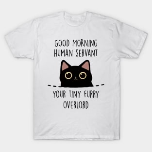 Good Morning Human Servant Overlord T-Shirt